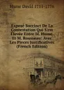 Expose Succinct De La Contestation Qui S.est Elevee Entre M. Hume. Et M. Rousseau: Avec Les Pieces Justificatives (French Edition) - David Hume