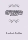 Flore Des Environs De Paris, Ou, Distribution Methodique Des Plantes Qui Y Croissent Naturellement: Faite D.apres Le Systeme De Linnee : Avec Le Nom . Lieu Natal, De Leur Duree (French Edition) - Jean Louis Thuillier