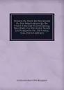 Histoire Du Traite De Westphalie Ou Des Negociations Qui Se Firent A Munster Et A Osnabrug, Pour Etablir La Paix Entre Toutes Les Puissances De . De France, Volu (French Edition) - Guillaume-Hyacinthe Bougeant
