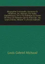 Biographie Universelle, Ancienne Et Moderne; Ou, Histoire, Par Ordre Alphabetique: De La Vie Publique Et Privee De Tous Les Hommes Qui Se Sont Fait . Ou Leurs Crimes, Volume 21 (French Edition) - Louis Gabriel Michaud
