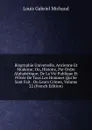 Biographie Universelle, Ancienne Et Moderne; Ou, Histoire, Par Ordre Alphabetique: De La Vie Publique Et Privee De Tous Les Hommes Qui Se Sont Fait . Ou Leurs Crimes, Volume 22 (French Edition) - Louis Gabriel Michaud