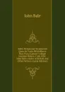 Index Britanniae Scriptorum Quos Ex Variis Bibliothecis Non Parvo Labore Collegit Ioannes Baleus, Cum Aliis: John Bale.s Index of British and Other Writers (Latin Edition) - John Bale