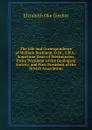 The Life and Correspondence of William Buckland, D.Dl., F.R.S.: Sometime Dean of Westminster, Twice President of the Geological Society, and First President of the British Association - Elizabeth Oke Gordon