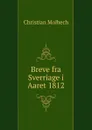 Breve fra Sverriage i Aaret 1812 - Christian Molbech