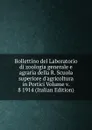 Bollettino del Laboratorio di zoologia generale e agraria della R. Scuola superiore d.agricoltura in Portici Volume v. 8 1914 (Italian Edition) - 