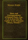 Diary and Correspondence of Samuel Pepys, Esq., F. R. S.,from His Ms. Cypher in the Pepysian Library, Volume 7 - Bright Mynors