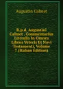 R.p.d. Augustini Calmet . Commentarius Literalis In Omnes Libros Veteris Et Novi Testamenti, Volume 7 (Italian Edition) - Augustin Calmet