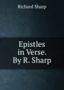 Epistles in Verse. By R. Sharp. - Richard Sharp