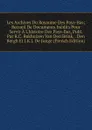 Les Archives Du Royaume Des Pays-Bas; Recueil De Documents Inedits Pour Servir A L.histoire Des Pays-Bas, Publ. Par R.C. Bakhuizen Van Den Brink, . Den Bergh Et J.K.J. De Jonge (French Edition) - 