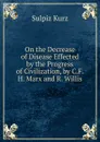 On the Decrease of Disease Effected by the Progress of Civilization, by C.F.H. Marx and R. Willis - Sulpiz Kurz