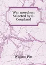 War speeches: Selected by R. Coupland - William Pitt