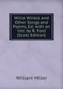 Willie Winkie and Other Songs and Poems, Ed. with an Intr. by R. Ford (Scots Edition) - William Miller
