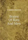 Brains Of Rats And Men - C Judson Herrick