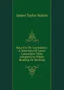 Rays Fro Th. Loominary: A Selection Of Comic Lancashire Tales Adapted For Public Reading Or Reciting - James Taylor Staton