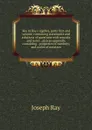 Key to Ray.s algebra, parts first and second: containing statements and solutions of questions with remarks and notes ; also an appendix containing . properties of numbers, and scales of notation - Joseph Ray