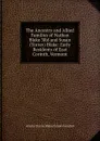 The Ancestry and Allied Families of Nathan Blake 3Rd and Susan (Torrey) Blake: Early Residents of East Corinth, Vermont - Almira Torrey Blake Fenno Gendrot