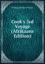 Cook.s 3rd Voyage (Afrikaans Edition) - William Fordyce Mavor