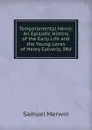 Temperamental Henry: An Episodic History of the Early Life and the Young Loves of Henry Calverly, 3Rd - Merwin Samuel