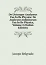 De Utriusque Analyseos Usu In Re Physica: De Analyseos Infinitorum Usu In Re Physica, Volume 2 (Italian Edition) - Jacopo Belgrado