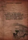 Codro, re d.Atene: azione accademica : da rappresentarsi nel giorno natalizio del serenissimo signor principe di Modena nel Ducale Teatro Grande : . Reggio, Mirandola .c. (Italian Edition) - Antonio Capponi