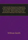 Literae De Re Nummaria: In Opposition to the Common Opinion That the Denarii Romani Were Never Larger Than Seven in an Ounce : With Some Remarks On . Miscellanies Relating to the Same Subject - Smith William