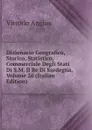 Dizionario Geografico, Storico, Statistico, Commerciale Degli Stati Di S.M. Il Re Di Sardegna, Volume 26 (Italian Edition) - Vittorio Angius
