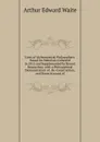 Lives of Alchemystical Philosophers: Based On Materials Collected in 1815 and Supplemented by Recent Researches; with a Philosophical Demonstration of . Re-Construction, and Some Account of - Arthur Edward Waite