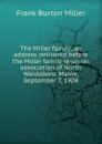 The Miller family; an address delivered before the Miller family re-union association of North Waldoboro, Maine, September 7, 1904 - Frank Burton Miller