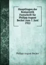 Hauptfragen der Romanistik Festschrift fur Philipp August Becker zum 1. Juni 1922 - Philipp August Becker