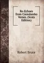 Re-Echoes from Coondambo Verses. (Scots Edition) - Robert Bruce