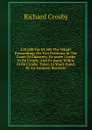 .20,000 For .9,500 The Whole Proceedings On Two Petitions In The Court Of Chancery, Ex-parte Crosby In Re Crosby, And Ex-parte Wilkie In Re Crosby. Taken In Short-hand, By An Eminent Barrister - Richard Crosby