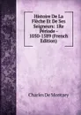 Histoire De La Fleche Et De Ses Seigneurs: 1Re Periode - 1050-1589 (French Edition) - Charles de Montzey