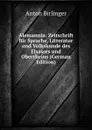 Alemannia: Zeitschrift fur Sprache, Litteratur und Volkskunde des Elsasses und Oberrheins (German Edition) - Anton Birlinger