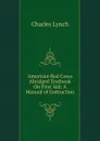 American Red Cross Abridged Textbook On First Aid: A Manual of Instruction - Charles Lynch