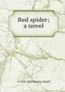 Red spider; a novel - S. Baring-Gould