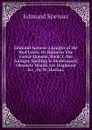Edmund Spenser.s Knight of the Red Cross: Or Holiness The Faerie Queene, Book 1. the Antique Spelling Is Modernized, Obsolete Words Are Displaced .c., by W. Horton. - Spenser Edmund
