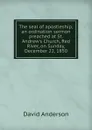 The seal of apostleship; an ordination sermon preached at St. Andrew.s Church, Red River, on Sunday, December 22, 1850 - David Anderson