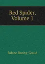 Red Spider, Volume 1 - S. Baring-Gould