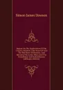 Report On The Exploration Of The Country Between Lake Superior And The Red River Settlement, And Between The Latter Place And The Assiniboine And Saskatchewan (Afrikaans Edition) - Simon James Dawson