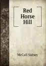 Red Horse Hill - McCall Sidney