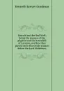 Rainald and the Red Wolf; being the masque of the pilgrims and the townsfolk of Lavayne, and how they played their Shrovetide miracle before the Lord Waldemar; - Kenneth Sawyer Goodman