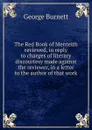 The Red Book of Menteith reviewed, in reply to charges of literary discourtesy made against the reviewer, in a letter to the author of that work - George Burnett