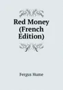 Red Money (French Edition) - Fergus Hume