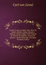 Caroli Linnaei Archiatr. Reg. Med. Et Botan. Profess. Upsal. Systema Naturae: Sistens Regna Tria Naturae In Classes Et Ordines, Genera Et Species . AEneis Illustrata. Accedunt Vocabula Gallica - Carl von Linné