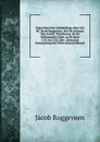 Dagverhaal Der Ontdekkings-Reis Van Mr. Jacob Roggeveen, Met De Schepen Den Arend, Thienhoven, En De Afrikaansche Galei, in De Jaren 1721 En 1722. Met . Zeeuwsch Genootschap Der Wete (Dutch Edition) - Jacob Roggeveen