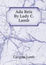 Ada Reis By Lady C. Lamb. - Caroline Lamb