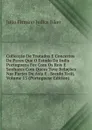 Colleccao De Tratados E Concertos De Pazes Que O Estado Da India Portugueza Fez Com Os Reis E Senhores Com Quem Teve Relacoes Nas Partes Da Asia E . Seculo Xviii, Volume 13 (Portuguese Edition) - Julio Firmino Judice Biker