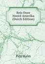 Reis Door Noord Amerika (Dutch Edition) - Pehr Kalm