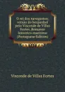 O rei dos navegantes; versao do hespanhol pelo Visconde de Villas Fortes. Romance historico-maritimo (Portuguese Edition) - Visconde de Villas Fortes