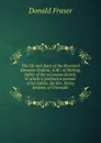 The life and diary of the Reverend Ebenezer Erskine, A.M.: of Stirling, father of the secession church, to which is prefixed a memoir of his father, the Rev. Henry Erskine, of Chirnside - Donald Fraser